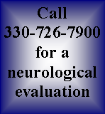 Text Box: Call 330-726-7900for a neurological evaluation 
